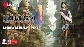 🔴Live Final Fantasy 12 The Zodiac Age  Part 9  Nintendo Switch [upl. by Ybrad]