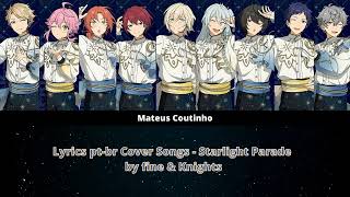 ES Ensemble Stars  Starlight Parade Full by fine amp Knights Legenda ptbr [upl. by Enohpesrep]