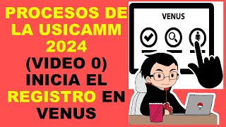 Soy Docente PROCESOS DE LA USICAMM 2024 VIDEO 0 INICIA EL REGISTRO EN VENUS [upl. by Tiemroth909]