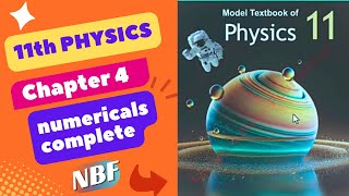 Chapter 4 Exercise Numericals class 11 physics nbfNational Book Foundation Exercise [upl. by Unam]