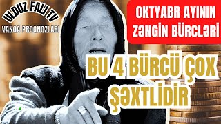 😱 BU 4 BÜRCÜ ÇOX ŞƏXTLİDİR❗️💸 OKTYABR AYININ ZƏNGİN BÜRCLƏRİ VANGA PROQNOZU🔮 [upl. by Solnit]