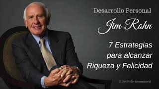 7 Estrategias para alcanzar Riqueza y Felicidad  Jim Rohn Capítulos 910 y 11 [upl. by Alleroif533]