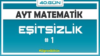 Eşitsizlikler 1  AYT MATEMATİK KAMPI 40Gün  Rehber Matematik [upl. by Malinowski980]