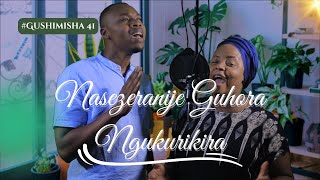 NASEZERANIJE GUHORA NGUKURIKIRA  GUSHIMISHA 41 WORSHIP SESSION [upl. by Alemahs]