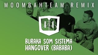 Buraka Som Sistema  Hangover Moombahteam Remix [upl. by Tirb]