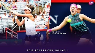 Johanna Konta vs Jelena Ostapenko  2018 Rogers Cup Round One  WTA Highlights [upl. by Kirst213]