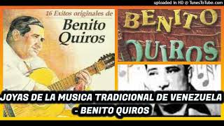 BENITO QUIROZ  16 EXITOS DE ORO  MUSICA TRADICIONAL DE VENEZUELA OMR [upl. by Alrad]