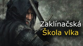 Zaklínačské školy  Škola vlka [upl. by Maxie]