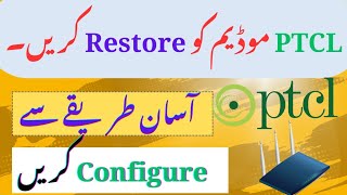 How to Configure New Ptcl ModemRouter 2024Ptcl Modem Configure After Restore ptcl internet [upl. by Sinnod409]