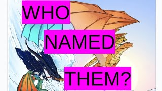 Who named the Dragonets of Destiny Wings of Fire [upl. by Joed]