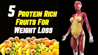 5 Protein Rich Fruits For Weight Loss [upl. by Ahsatsana]