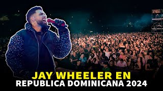 JAY WHEELER CONCIERTO EN REPUBLICA DOMINICANA 2024 [upl. by Silsbye]