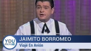 Jaimito Borromeo  Viajé En Avión [upl. by Corri496]