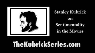 Stanley Kubrick on Sentimentality in the Movies [upl. by Muirhead]