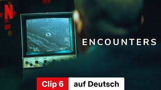 Encounters Staffel 1 Clip 6  Trailer auf Deutsch  Netflix [upl. by Hanoj285]