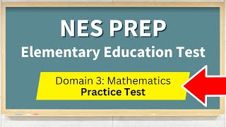 NES Elementary Education Subtest 2 103 Test Prep Mathematics Practice Test [upl. by Ssor]