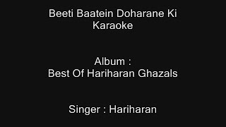 Beeti Baatein Doharane Ki Aadat Si  Karaoke  Hariharan  Best Of Hariharan Ghazals  Customized [upl. by Noreen192]