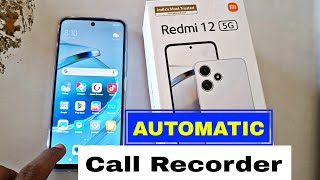 auto call recording in redmi 12 5g  redmi note 12 pro auto call recording  Redmi 5g phone [upl. by Llerol251]