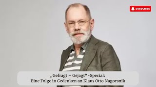 „Gefragt – Gejagt“ Special Eine Folge in Gedenken an Klaus Otto Nagorsnik [upl. by Ardeid422]