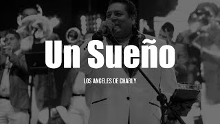 Los Angeles De Charly  Un Sueño LETRA [upl. by Laeira417]