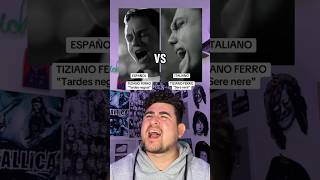 TIZIANO FERRO  Tardes Negras INGLÉS vs ITALIANO ¿En qué IDIOMA suena MEJOR 📣🤔 [upl. by Belter]