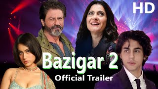 BAZIGAR 2 Trailer 2024 HD Upcoming Movie \Shahrukh Khan\Kajol Devgan\Aryan Khan\Nysa Devgan [upl. by Nylra115]