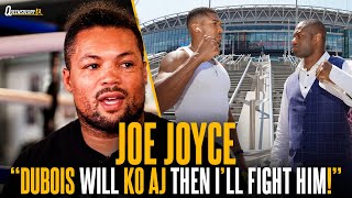 quotDUBOIS WILL KO AJ THEN ILL FIGHT HIMquot  Joe Joyce plans World Title route amp FIRES BACK at Chisora [upl. by Leandre243]