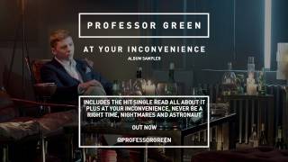 Professor Green  At Your Inconvenience Album Sampler Official Audio [upl. by Leonanie695]