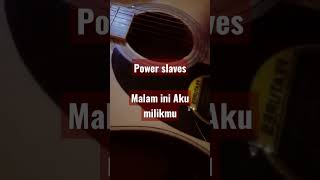 power slaves  malam ini aku milikmu shorts [upl. by Tibbs388]