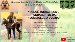 CONCEITOS BÁSICOS E FUNDAMENTOS DA NEONATOLOGIA EQUINA [upl. by Eardna101]