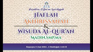 Haflah Akhiris Sanah amp Wisuda Al Quran  Madin  SMP  MA Pesantren Al Quran Assaidiyah [upl. by Aksehcnarf]