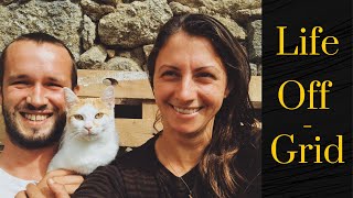 Off Grid for Beginners Part 1  Daily Challenges of Living Off Grid in Central Portugal [upl. by Ieppet]