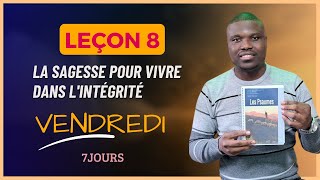 Leçon 8  La sagesse pour vivre dans lintégrité  VENDREDI [upl. by Aer]