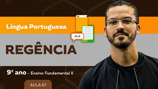 Regência – Língua Portuguesa – 9º ano – Ensino Fundamental [upl. by Eissert185]