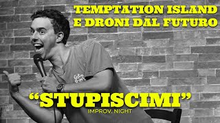 LUCA RAVENNA quotSTUPISCIMIquot  TEMPTATION ISLAND E DRONI DAL FUTURO  improv night [upl. by O'Conner]