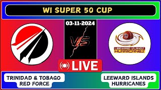 Trinidad amp Tobago Red Force vs Leeward Islands Hurricanes Match 10 West Indies Super50 Cup Live [upl. by Iruahs848]