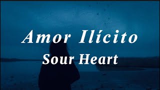 Amor ilícito  Sour Heart Letra  Lyrics [upl. by Nuawad351]