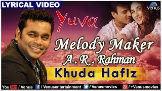 Khuda HafizAnjaana Anjaani Full Lyrical Video  Yuva  Melody Maker  AR Rahman [upl. by Wanonah]