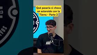 Qué pasaría si choca un asteroide con la Tierra  Parte 2 laguaridatv [upl. by Brandy632]