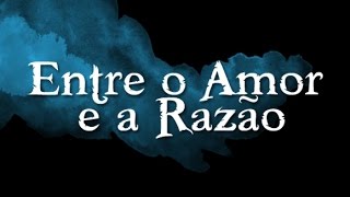 ENTRE O AMOR E A RAZÃO  HD [upl. by Onurb137]