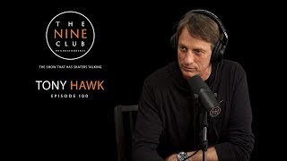 Tony Hawk  The Nine Club With Chris Roberts  Episode 100 [upl. by Weldon454]