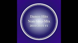 Dance Hits NonStopMix 20102019 Part1 [upl. by Sigmund]