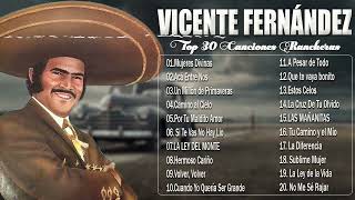 Las 30 Rancheras de Vicente Fernández Más Escuchadas en la Historia  Rancheras Mexicanas [upl. by Wilt]