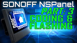 Sonoff NSPanel Custom Firmware Part 3 ESPHome Code Flashing [upl. by Yerocaj575]