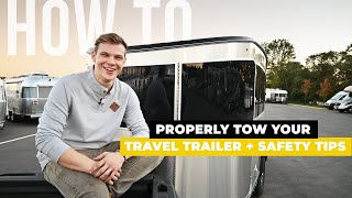 RV Towing 101 How To Properly and Safely Tow Your Airstream Travel Trailer [upl. by Assili]