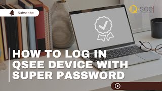 How to log in to your Qsee device with super password  Easy Steps [upl. by Fonville529]