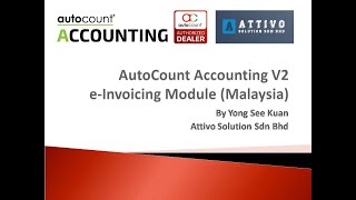 AutoCount v2 EInvoicing Malaysia 华语）by Attivo Solution Sdn Bhd [upl. by Arehc708]