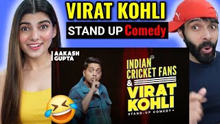 Indian Cricket Fans amp Virat Kohli  Aakash Gupta  Standup Comedy Reaction [upl. by Eire]