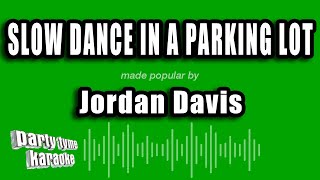 Jordan Davis  Slow Dance In A Parking Lot Karaoke Version [upl. by Leahcim]