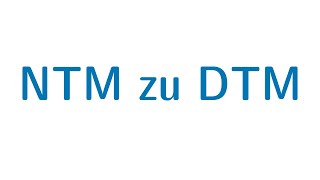 Berechenbarkeit 10  NTM zu DTM umwandeln [upl. by Eleik]